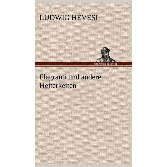 Flagranti Und Andere Heiterkeiten (Hardcover)