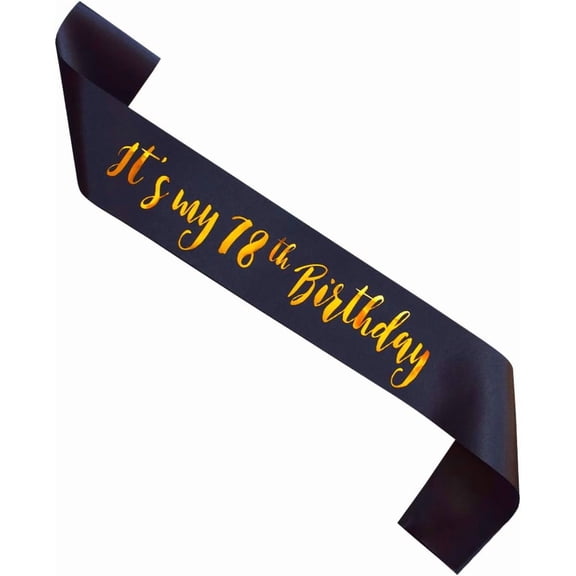 1 pcs It's My 78th Birthday sash, Black and Gold Women or Men 78 Years Birthday Gifts Party Supplies, Party Decorations