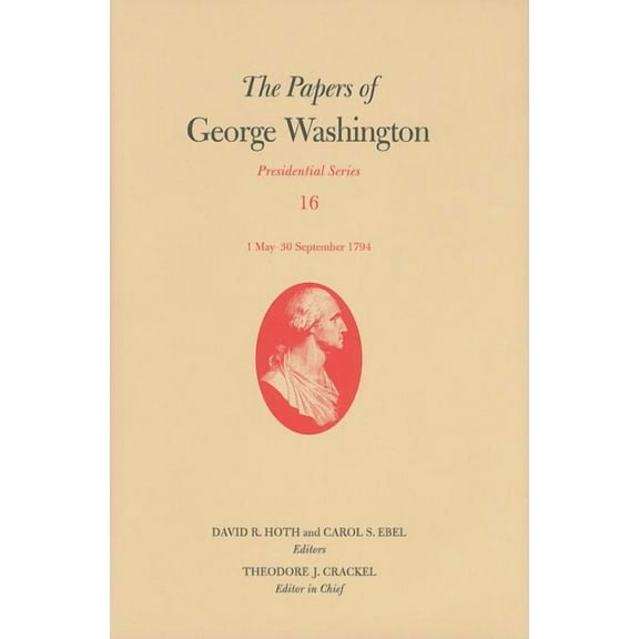 Presidential Series: The Papers of George Washington : 1 May–30 September 1794 (Series #16) (Hardcover)
