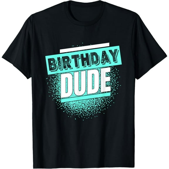 Birthday Dude Graphic Novelty Perfect Dude Merchandise Boys T-Shirt