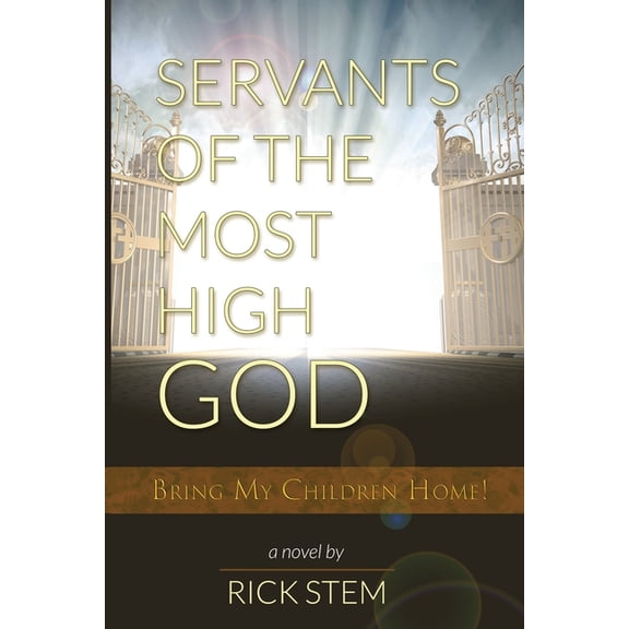 Servants of the Most High God Bring My Children Home, (Paperback)