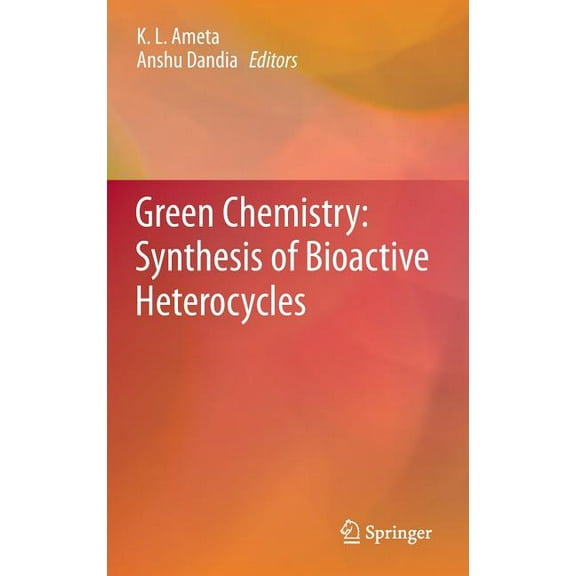 Green Chemistry: Synthesis of Bioactive Heterocycles, (Hardcover)