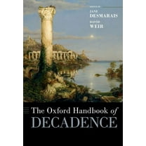 Oxford Handbooks The Oxford Handbook of Decadence, (Hardcover)