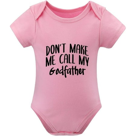 

Don t Make Me Call My Godfather Bodysuits for Girls Short Sleeve Bring Home Baby Girl Outfit Newborn White Baby Gi