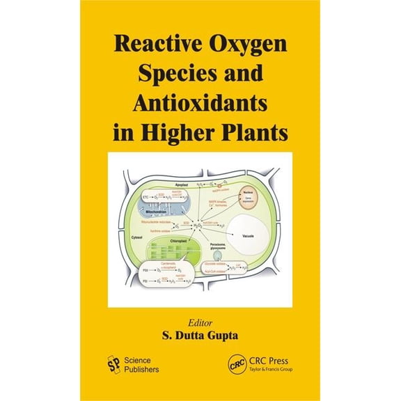 Reactive Oxygen Species and Antioxidants in Higher Plants, (Hardcover)