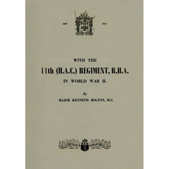 WITH THE 11th (H.A.C.) REGIMENT, R.H.A. : In World War II (Paperback)