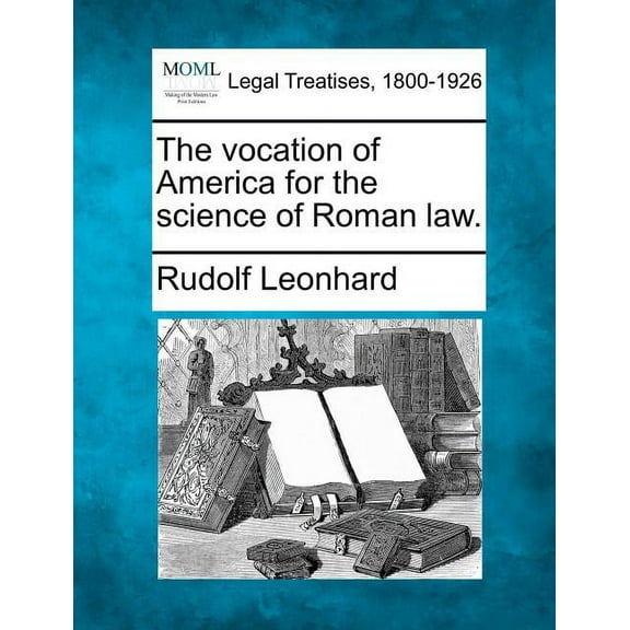 The Vocation of America for the Science of Roman Law. (Paperback)