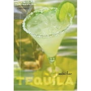 Pre-Owned Mini Bar: Tequila: A Little Book of Big Drinks (Hardcover) 0811854361 9780811854368