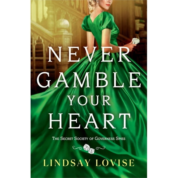 The Secret Society of Governess Spies Never Gamble Your Heart, Book 2, (Paperback)