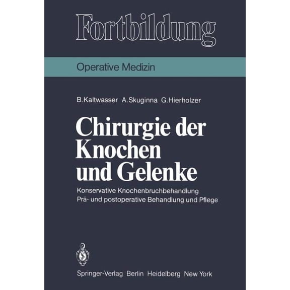 Fortbildung Chirurgie Der Knochen Und Gelenke: Konservative Knochenbruchbehandlung Prä- Und Postoperative Behandlung Und Pflege, (Paperback)