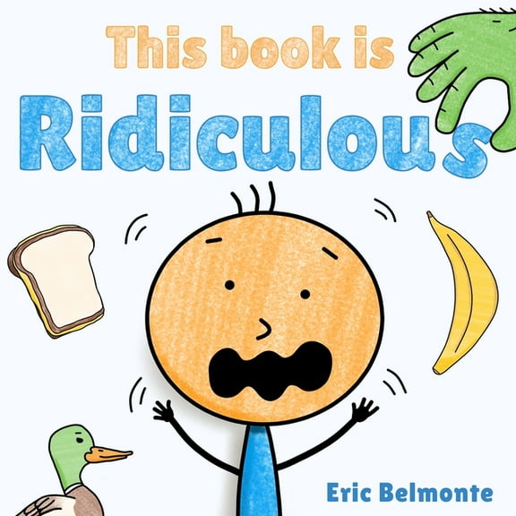 This Book Is Ridiculous: A Funny And Silly Interactive Read Aloud Story, (Paperback)