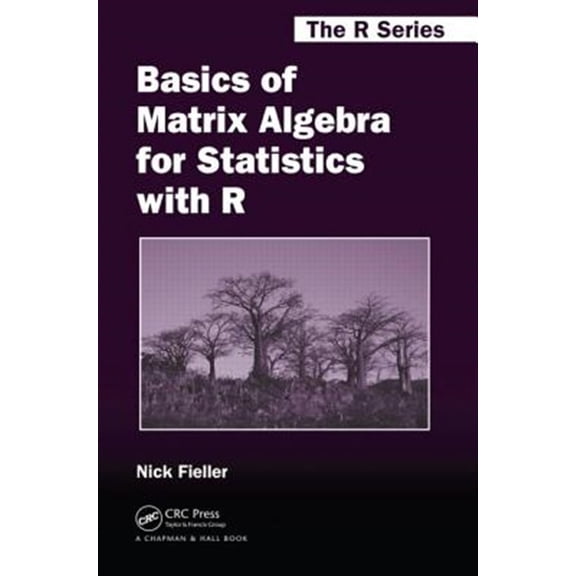 Pre-Owned Chapman & Hall/CRC the R Basics of Matrix Algebra for Statistics with R, (Hardcover)