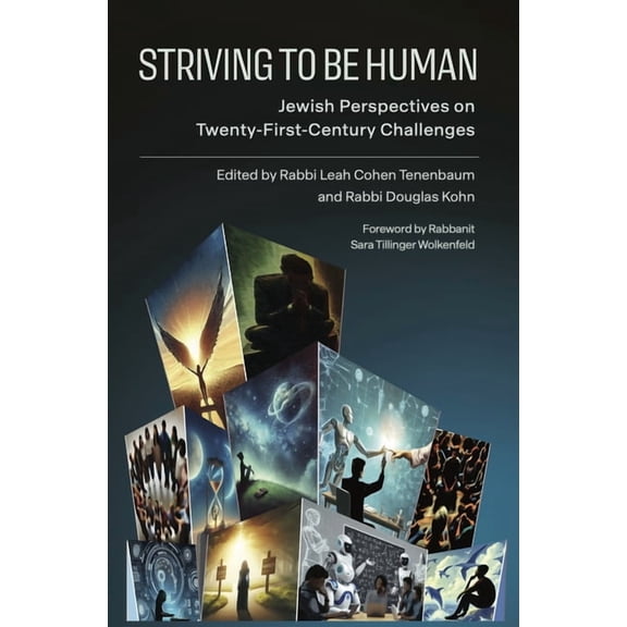 Striving to Be Human: Jewish Perspectives on Twenty-First-Century Challenges, (Paperback)