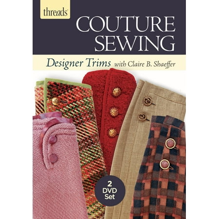 Couture Sewing: Designer Trims with Claire B. Shaeffer (Other)