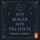 thumbnail image 1 of Soy Magia Soy Valiente Nuve De Tinta 9786073199759, 1 of 2