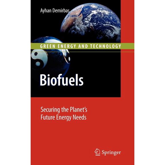 Green Energy and Technology Biofuels: Securing the Planet's Future Energy Needs, (Hardcover)