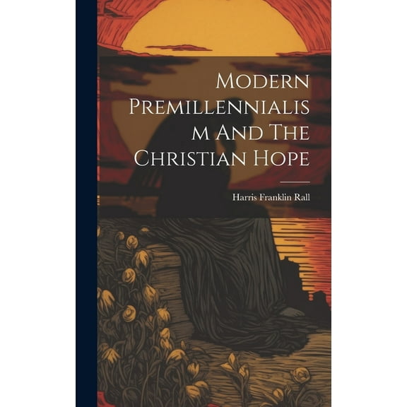 Modern Premillennialism And The Christian Hope (Hardcover)