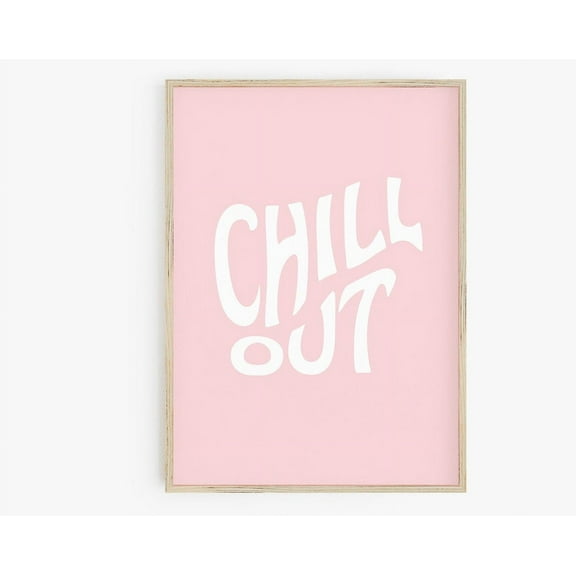 Chill Out Poster Print, Trendy Saying Wall Art, Pink White Wavy Letters, Typography Poster, Y2K Print, Teen Girl Dorm Room Decor Wall Art, Modern Wall Decor, 8x12 UNFRAMED