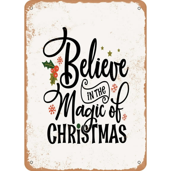 7 x 10 METAL SIGN - Believe In the Magic of Christmas - Vintage Rusty Look