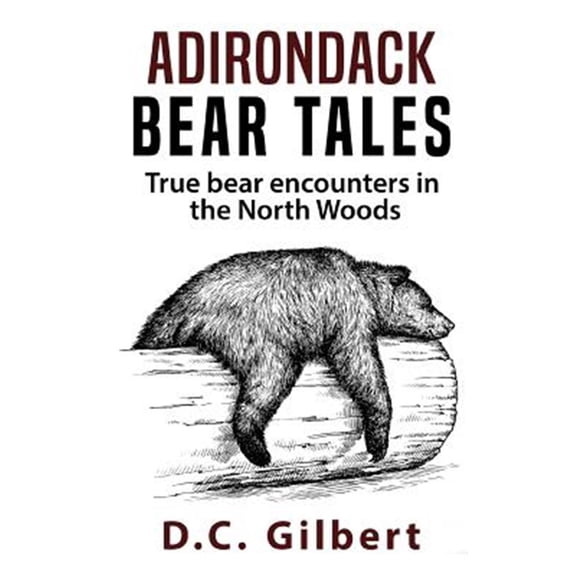 Pre-Owned Adirondack Bear Tales: True Bear Encounters in the North Woods