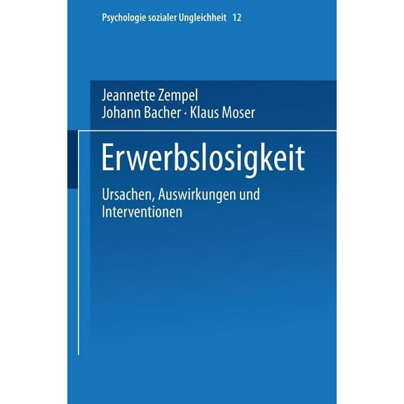 Psychologie Sozialer Ungleichheit Erwerbslosigkeit: Ursachen, Auswirkungen Und Interventionen, Book 12, (Paperback)