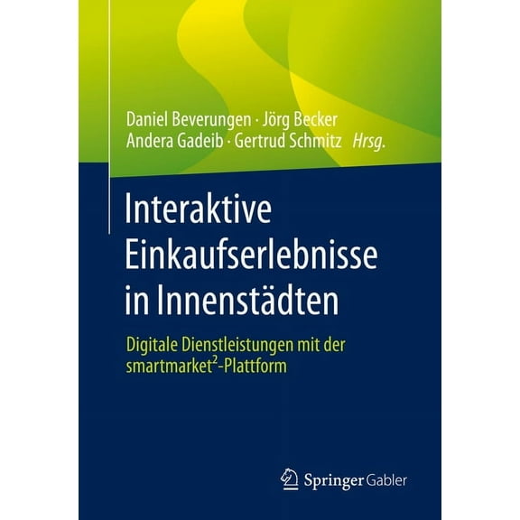 Interaktive Einkaufserlebnisse in Innenstädten: Digitale Dienstleistungen Mit Der Smartmarket²-Plattform, (Paperback)