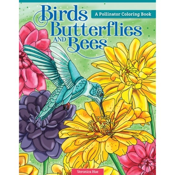 Pre-Owned Birds, Butterflies, and Bees: A Pollinator Coloring Book (Paperback) by Veronica Hue