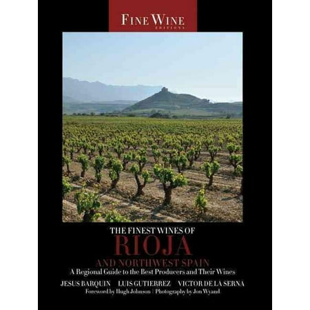 World's Finest Wines: The Finest Wines of Rioja and Northwest Spain, Volume 5 : A Regional Guide to the Best Producers and Their Wines (Series #5) (Best Textile University In The World)