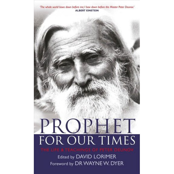 Prophet for Our Times : The Life & Teachings of Peter Deunov