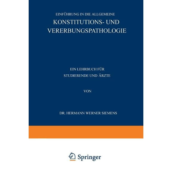 EinfÃ¼hrung in Die Allgemeine Konstitutions- Und Vererbungspathologie: Ein Lehrbuch FÃ¼r Studierende Und Ãrzte, (Paperback)
