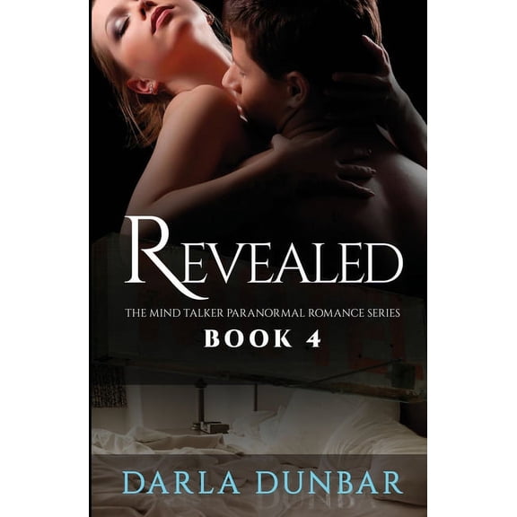 The Mind Talker Paranormal Romance Revealed: The Mind Talker Paranormal Romance Series, Book 4, Book 4, (Paperback)