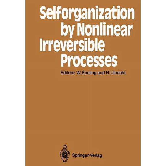 Springer Synergetics Selforganization by Nonlinear Irreversible Processes: Proceedings of the Third International Conference KÃ¼hlungsborn, Gd, Book 33, (Paperback)
