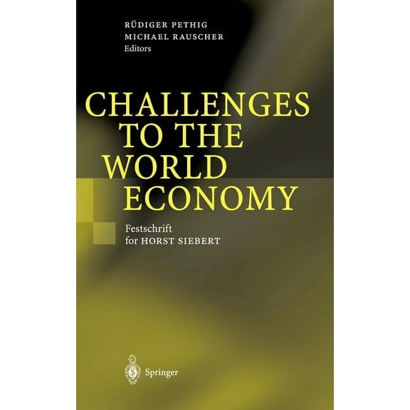 Challenges to the World Economy: Festschrift for Horst Siebert, (Hardcover)