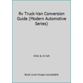 thumbnail image 1 of Pre-Owned Rv Truck-Van Conversion Guide (Modern Automotive Series) (Paperback) 0830621091 9780830621095, 1 of 1