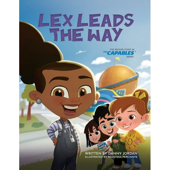 The Capables Lex Leads the Way: The Second Story in The Capables Series, (Paperback)