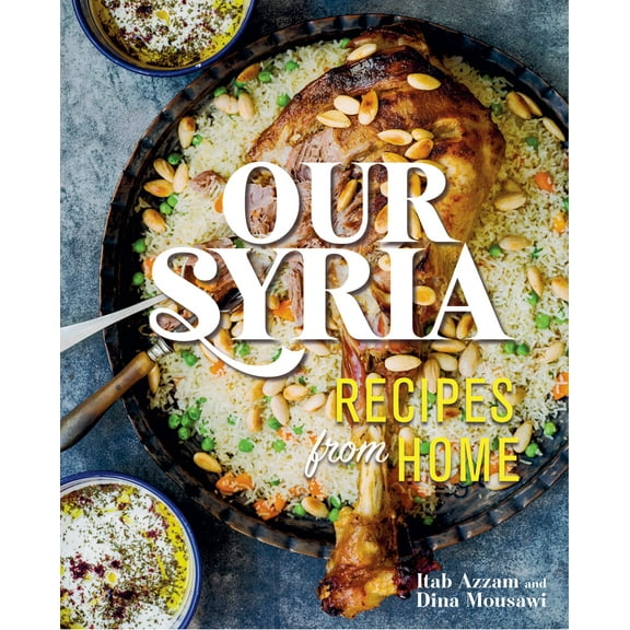 Our Syria: Recipes from Home (Hardcover)
