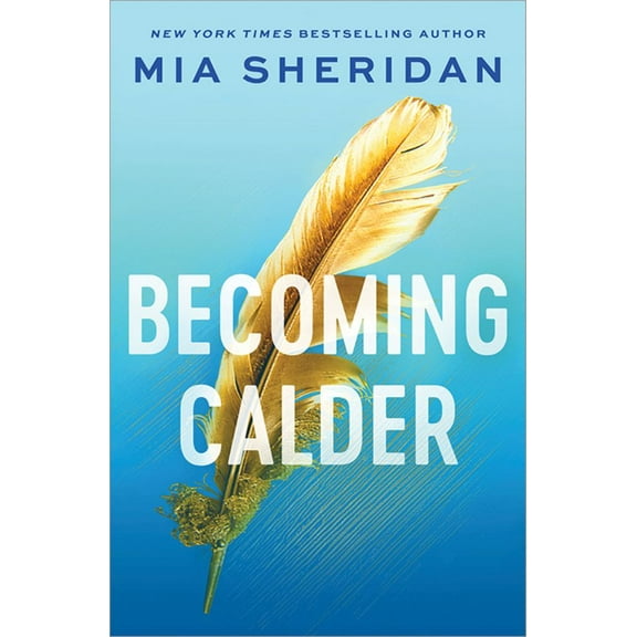 Mia Sheridan: Becoming Calder (Paperback)