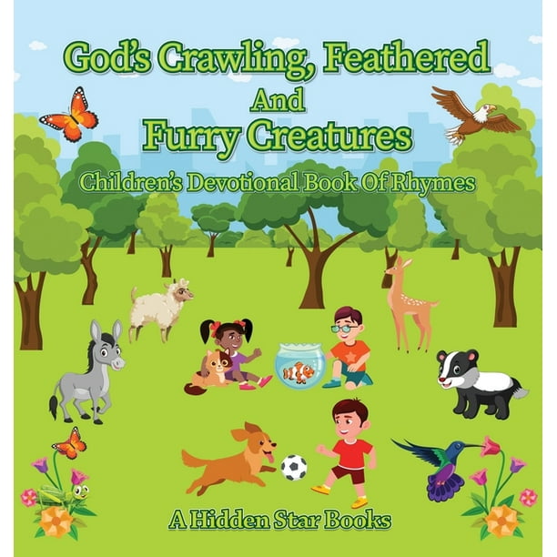 God's Crawling, Feathered and Furry Creatures : Children's Devotional Book  of Rhymes (Hardcover) 