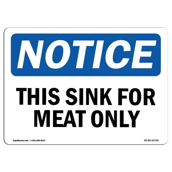 SignMission OS-NS-D-57-L-16706 OSHA Notice Sign - This Sink for Meat Only