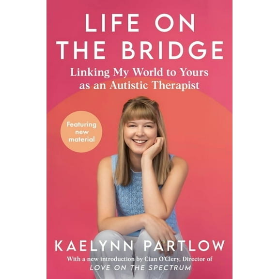 Life on the Bridge: Linking My World to Yours as an Autistic Therapist, (Hardcover)