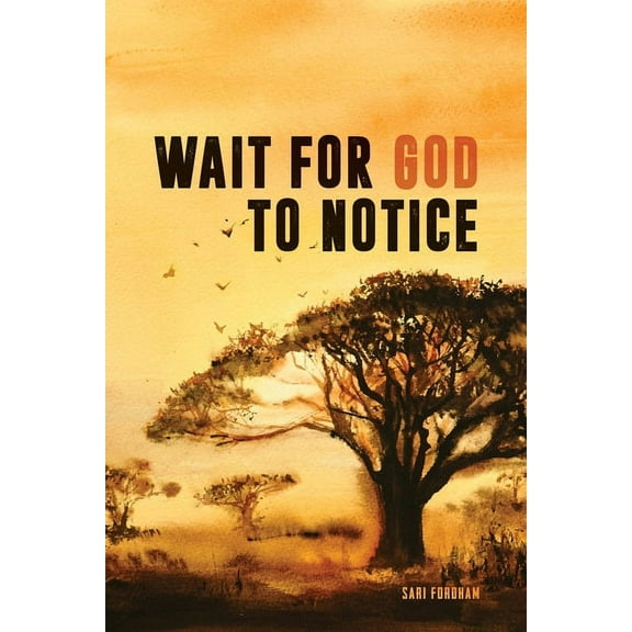 Wait for God to Notice (Paperback)