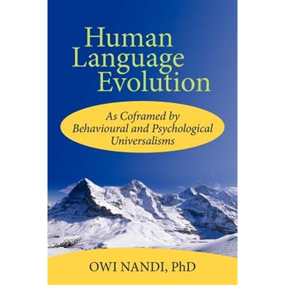 Pre-Owned Human Language Evolution: As Coframed by Behavioural and Psychological Universalism (Paperback) by Owi Nandi