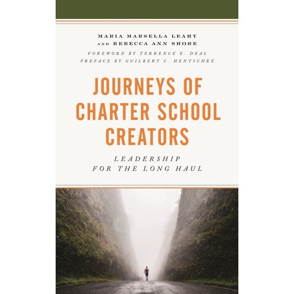 Journeys of Charter School Creators: Leadership for the Long Haul, (Paperback)