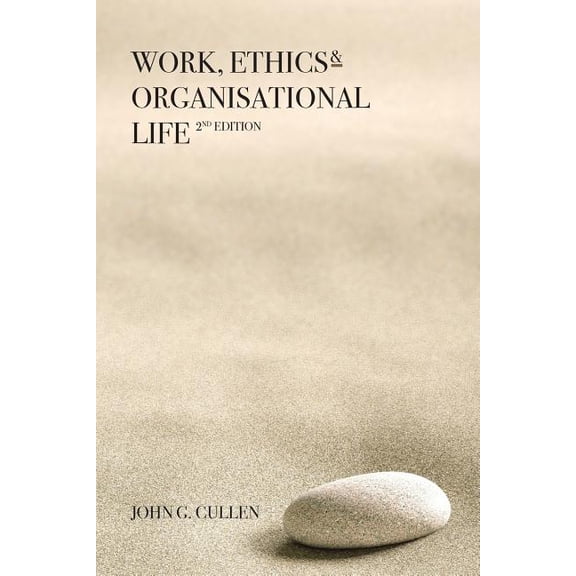 Work, Ethics & Organisational Life 2e (Paperback)