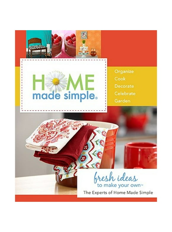 Pre-Owned Home Made Simple: Fresh Ideas to Make Your Own (Hardcover 9780312641474) by Experts at Home Made Simple