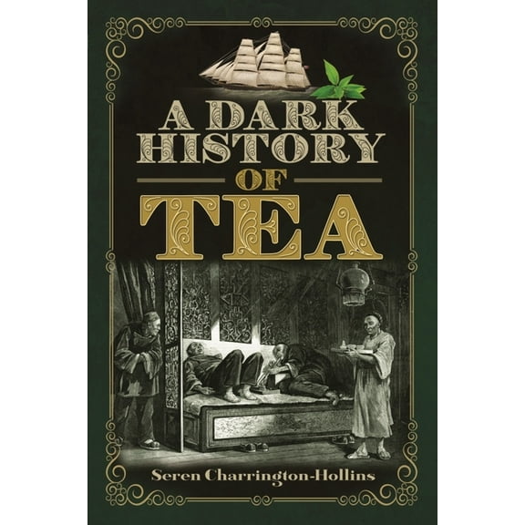 Dark History A Dark History of Tea, (Paperback)