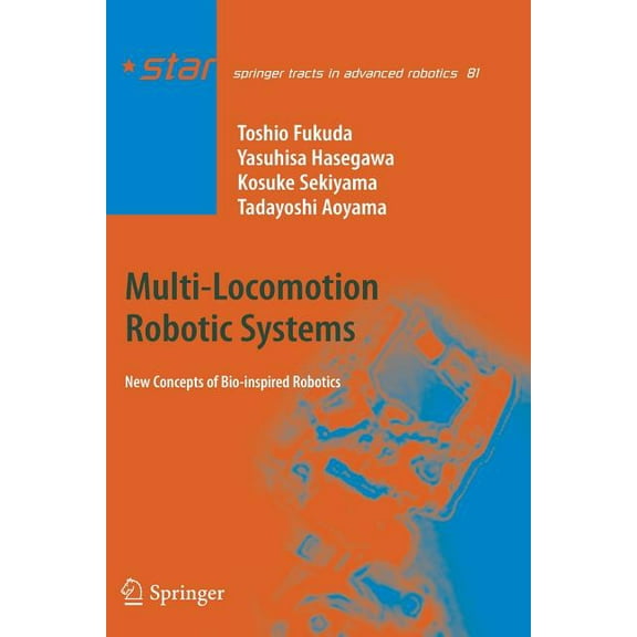 Springer Tracts in Advanced Robotics Multi-Locomotion Robotic Systems: New Concepts of Bio-Inspired Robotics, Book 81, (Paperback)