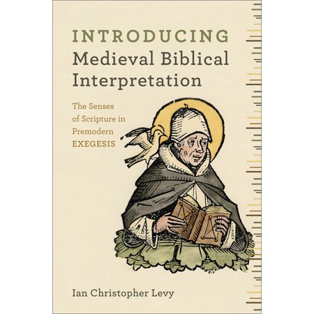 Introducing Medieval Biblical Interpretation: The Senses of Scripture in Premodern Exegesis (Paperback)