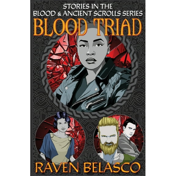 Blood Triad: Stories in the Blood & Ancient Scrolls Series, (Paperback)