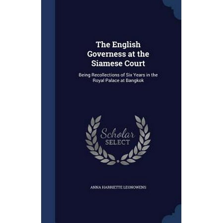 The English Governess at the Siamese Court : Being Recollections of Six Years in the Royal Palace at (Best English Course App)